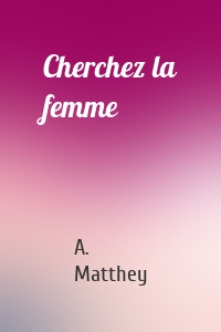 Cherchez la femme