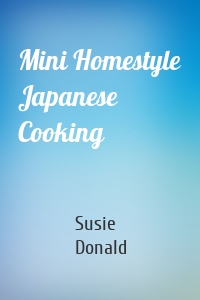 Mini Homestyle Japanese Cooking