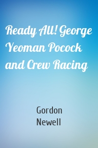 Ready All! George Yeoman Pocock and Crew Racing