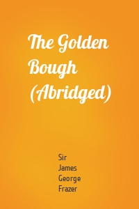 The Golden Bough (Abridged)