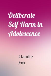 Deliberate Self-Harm in Adolescence
