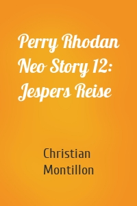 Perry Rhodan Neo Story 12: Jespers Reise