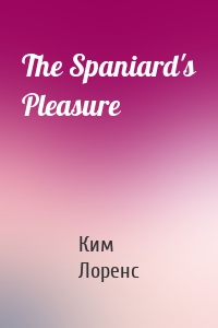 The Spaniard's Pleasure