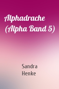 Alphadrache (Alpha Band 5)