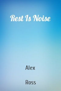 Rest Is Noise