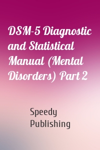 DSM-5 Diagnostic and Statistical Manual (Mental Disorders) Part 2