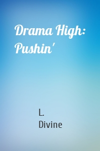 Drama High: Pushin'