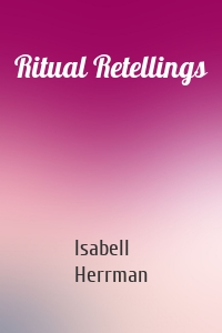 Ritual Retellings