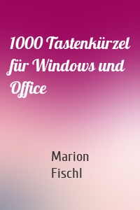 1000 Tastenkürzel für Windows und Office