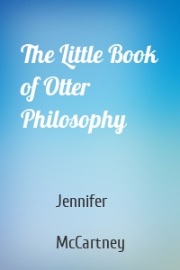 The Little Book of Otter Philosophy