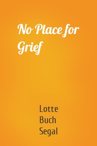 No Place for Grief