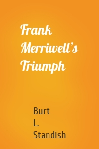 Frank Merriwell’s Triumph