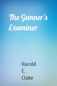The Gunner's Examiner