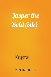 Jasper the Bold(ish)