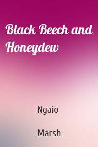 Black Beech and Honeydew