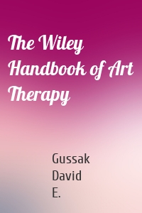 The Wiley Handbook of Art Therapy