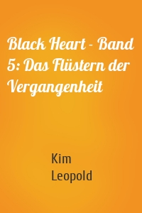 Black Heart - Band 5: Das Flüstern der Vergangenheit