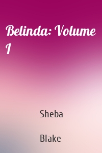 Belinda: Volume I