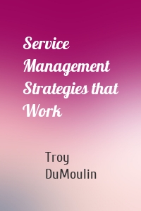 Service Management Strategies that Work
