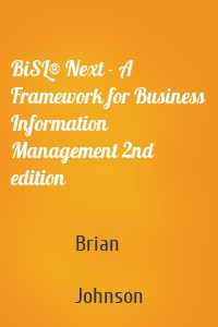 BiSL® Next - A Framework for Business Information Management 2nd edition