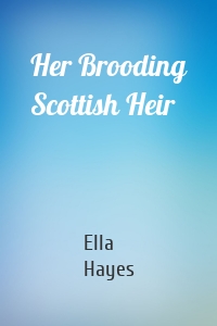Her Brooding Scottish Heir