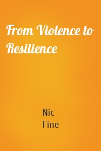 From Violence to Resilience