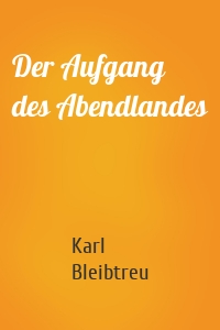 Der Aufgang des Abendlandes