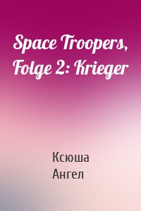 Space Troopers, Folge 2: Krieger