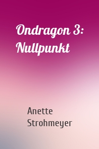 Ondragon 3: Nullpunkt