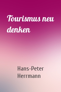 Tourismus neu denken