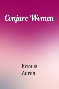 Conjure Women