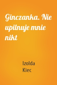 Ginczanka. Nie upilnuje mnie nikt