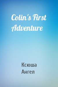 Colin's First Adventure