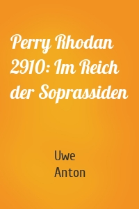 Perry Rhodan 2910: Im Reich der Soprassiden