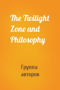 The Twilight Zone and Philosophy