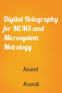 Digital Holography for MEMS and Microsystem Metrology