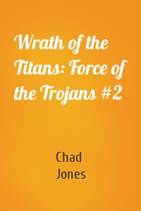 Wrath of the Titans: Force of the Trojans #2