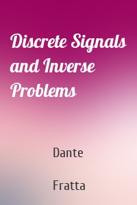 Discrete Signals and Inverse Problems