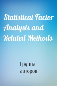 Statistical Factor Analysis and Related Methods