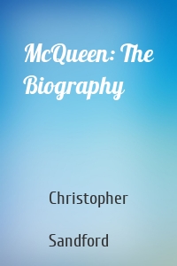 McQueen: The Biography