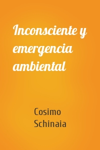 Inconsciente y emergencia ambiental