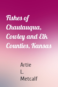 Fishes of Chautauqua, Cowley and Elk Counties, Kansas