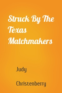 Struck By The Texas Matchmakers
