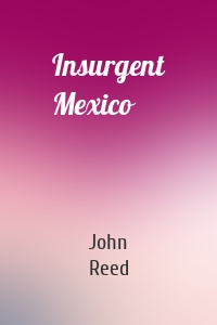 Insurgent Mexico