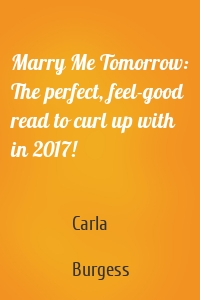 Marry Me Tomorrow: The perfect, feel-good read to curl up with in 2017!