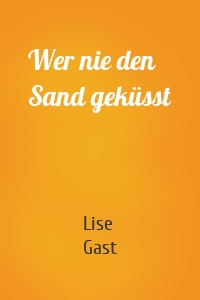 Wer nie den Sand geküsst