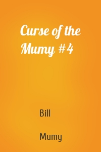 Curse of the Mumy #4