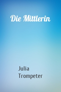 Die Mittlerin