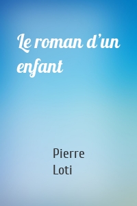 Le roman d’un enfant