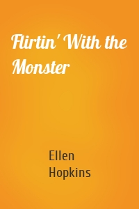 Flirtin' With the Monster